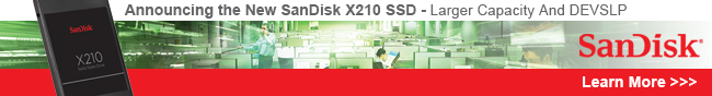 Announcing The New SanDisk X210-SSD Larger Capacity And DEVSLP. SanDisk. Learn More